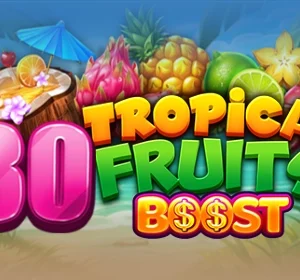 30 Tropcial Fruits Boost
