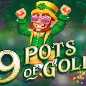9 Pots of Gold