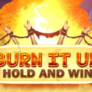 Burn It Up: Hold & Win