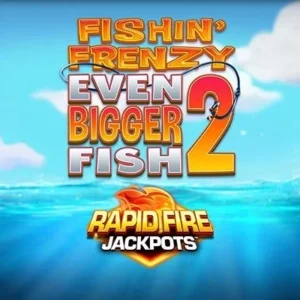 Fishin' Frenzy Even Bigger Fish 2