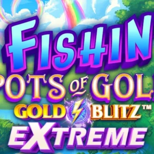 Fishin' Pots of Gold: Gold Blitz Extreme