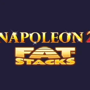 Napoleon 2 FatStacks