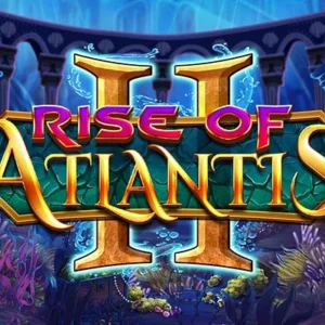 Rise of Atlantis II