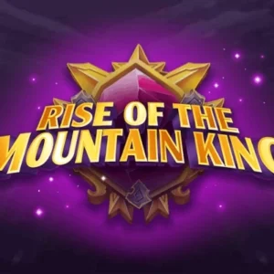 Rise of the Mountain King