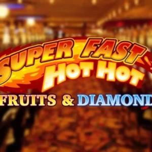 Super Fast Hot Hot Fruits & Diamond